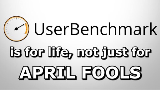 Userbenchmark - the April Fools that never ends